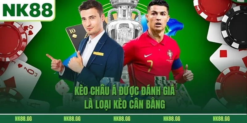 Kèo Châu Á được đánh giá là loại kèo cân bằng