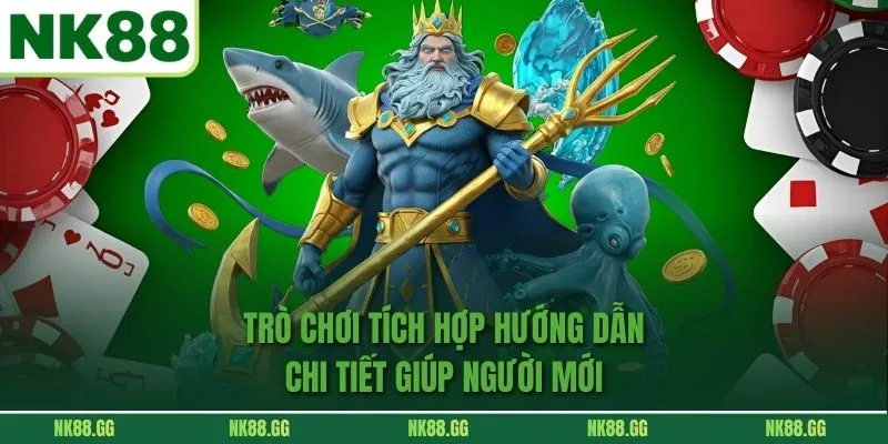 Trò chơi tích hợp hướng dẫn chi tiết giúp người mới